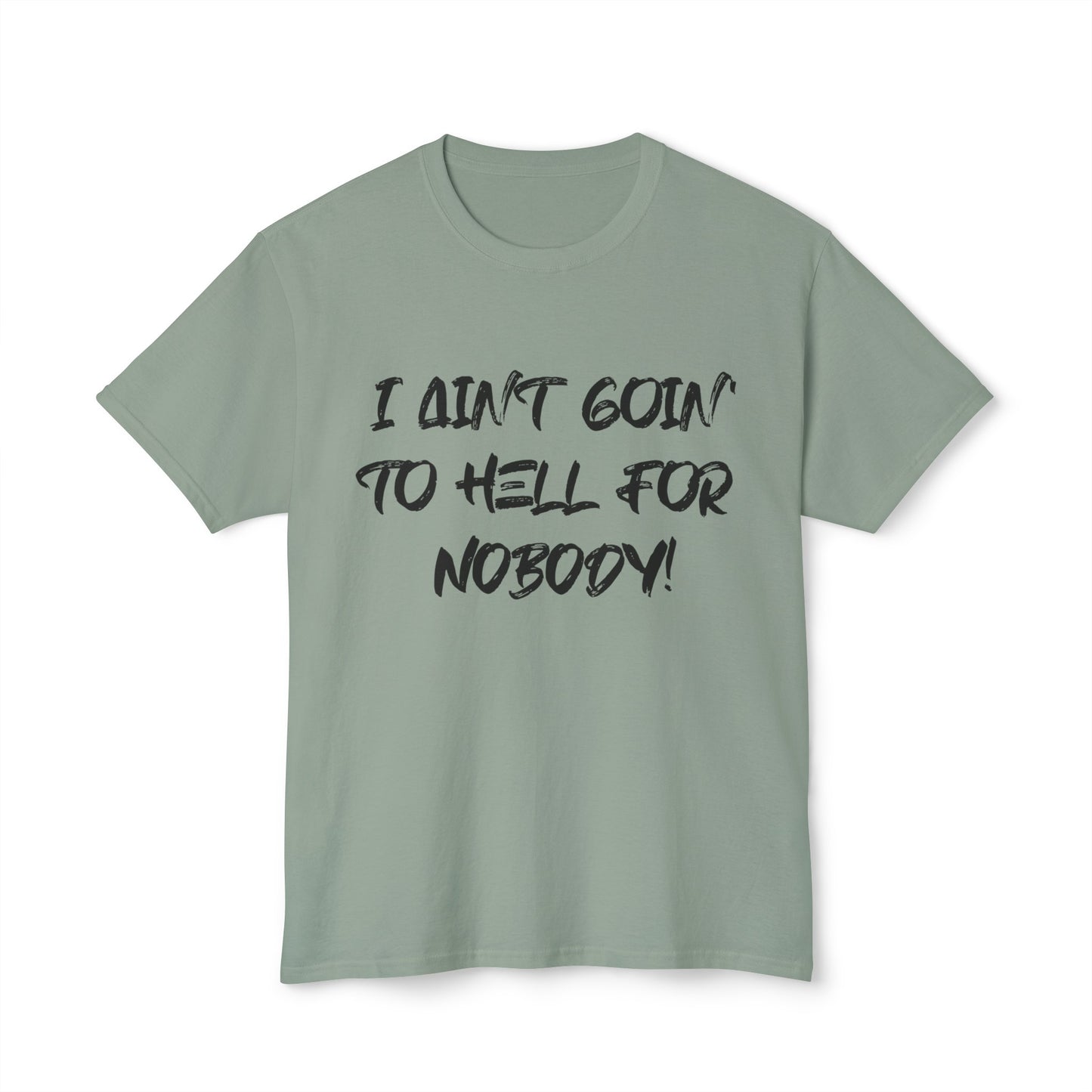 I Ain't Goin' Tee