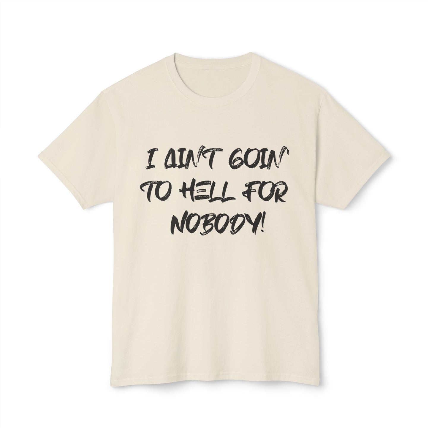 I Ain't Goin' Tee