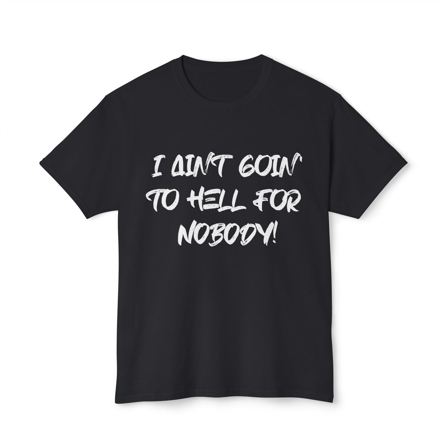 I Ain't Goin' Tee