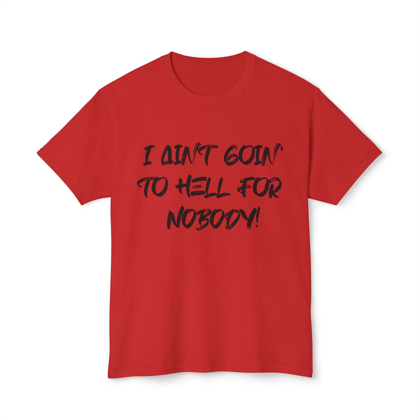 I Ain't Goin' Tee