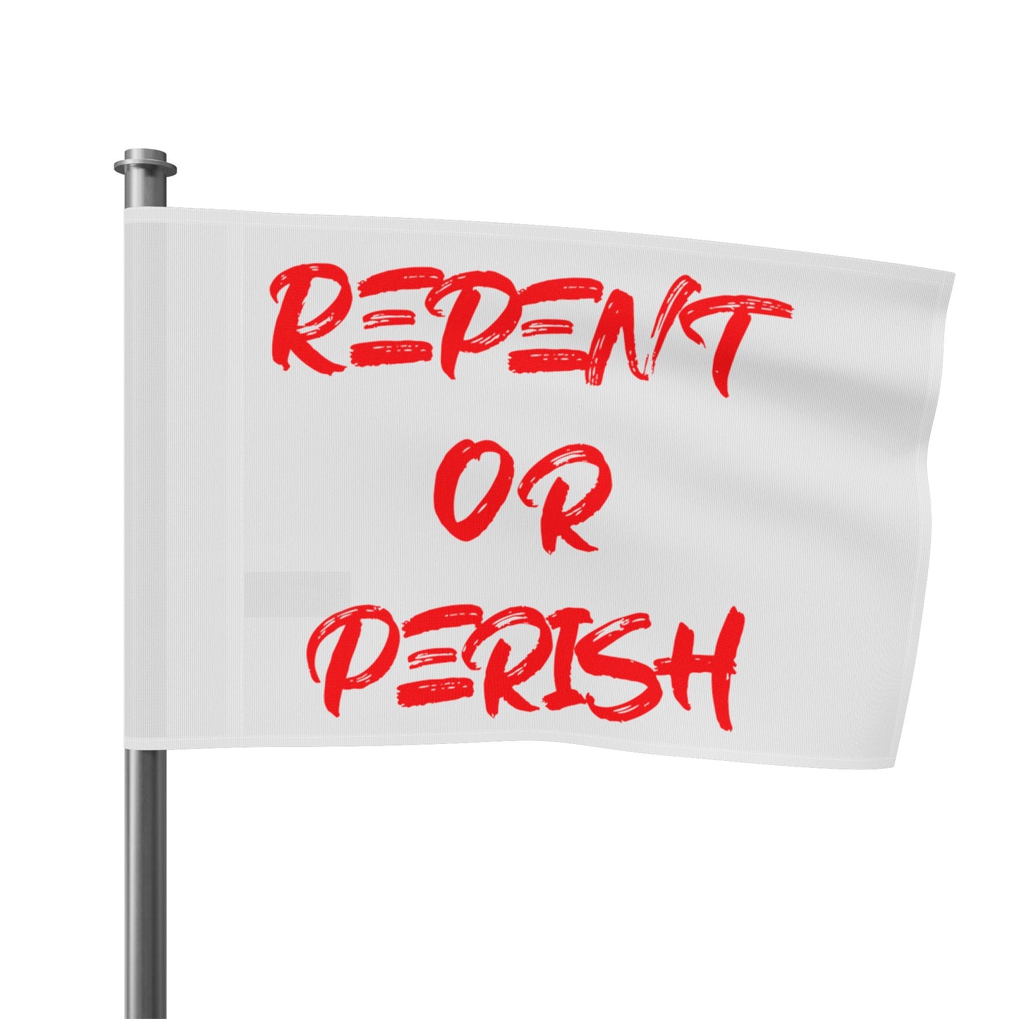 Repent Or Perish Flag