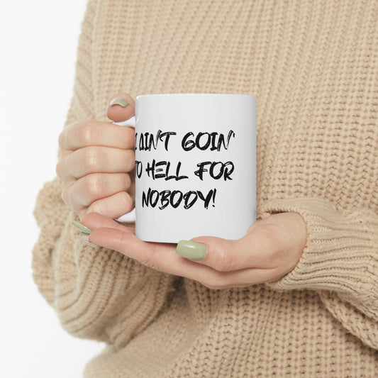 I Ain't Goin' Mug