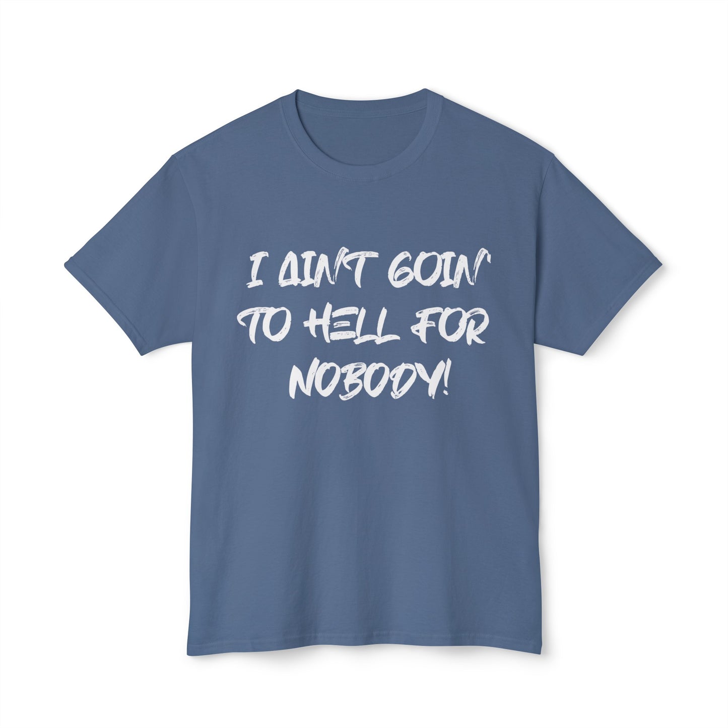 I Ain't Goin' Tee