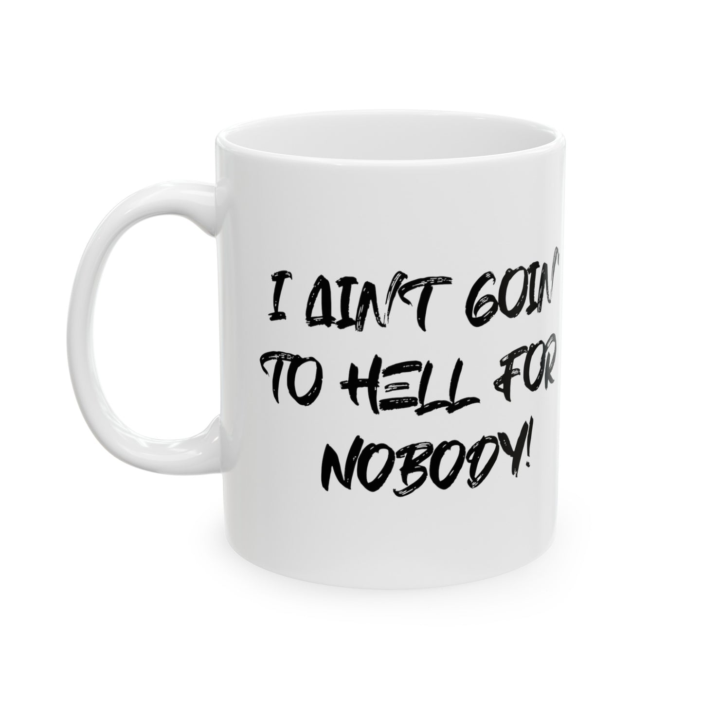 I Ain't Goin' Mug