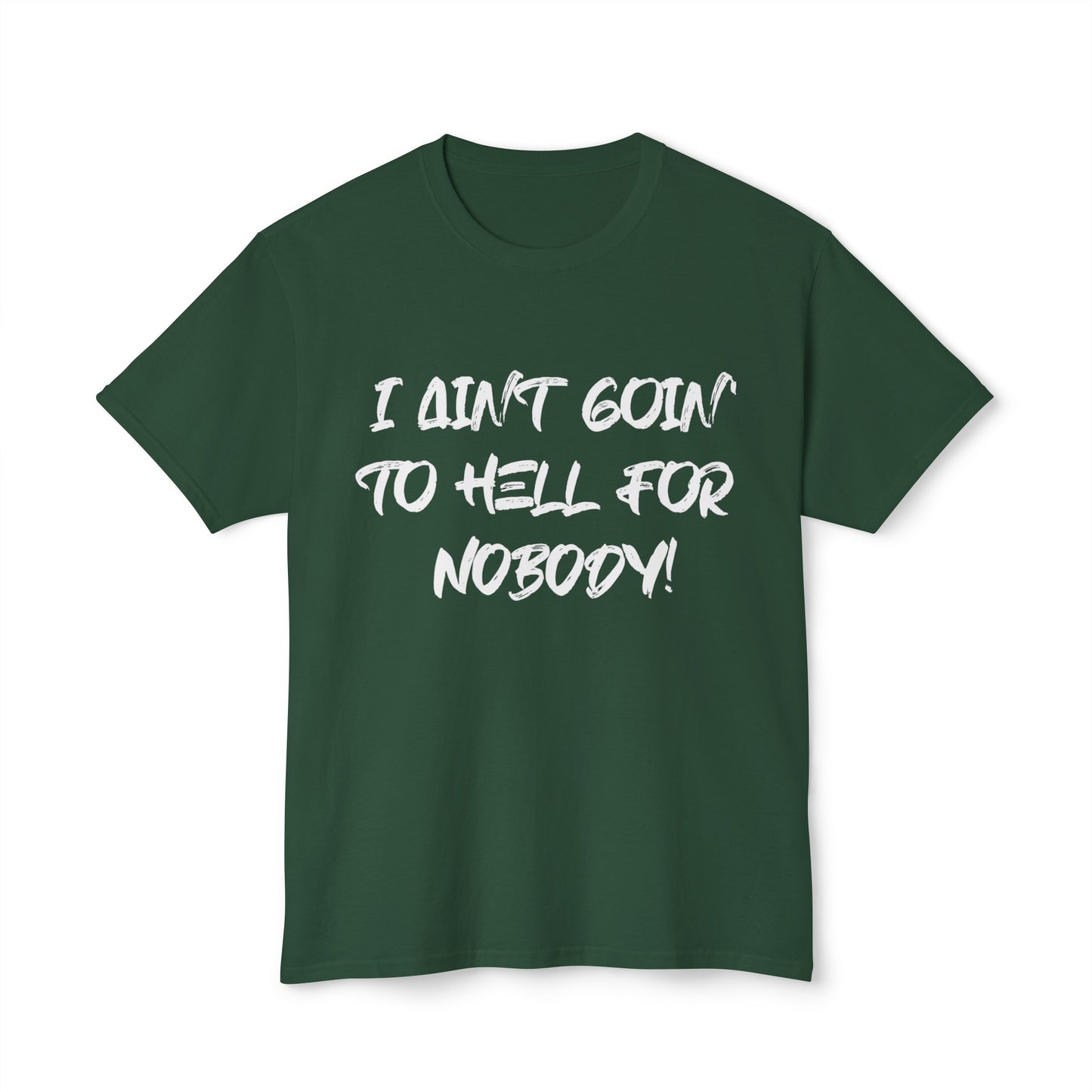 I Ain't Goin' Tee