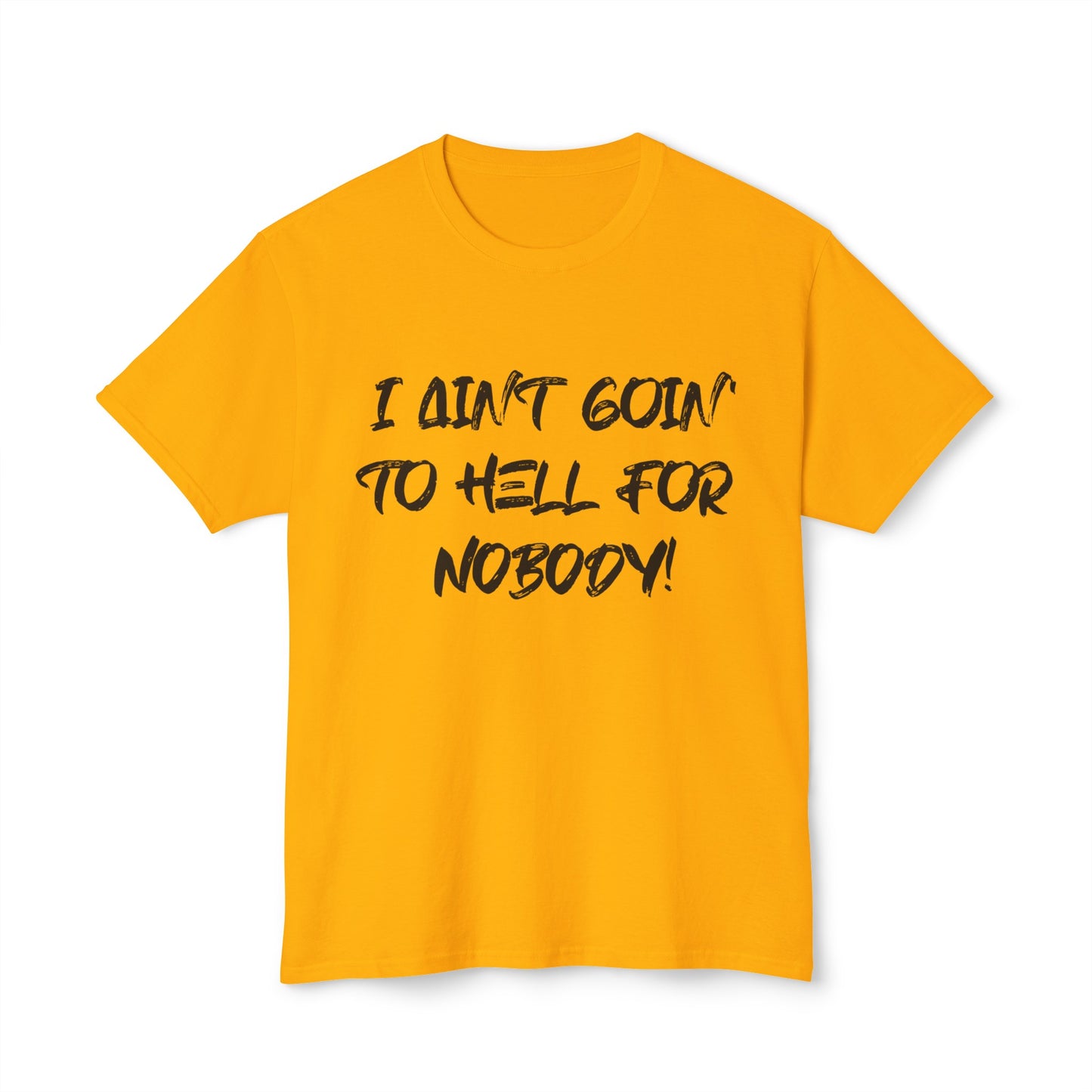 I Ain't Goin' Tee