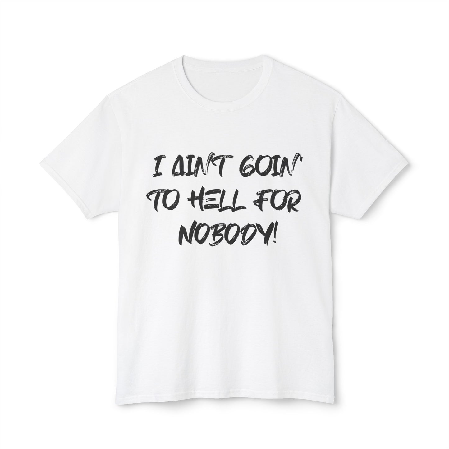 I Ain't Goin' Tee